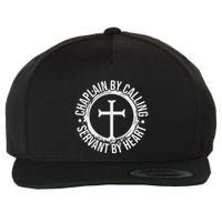 Chaplain By Calling Servent By Heart Christian Chaplain Wool Snapback Cap