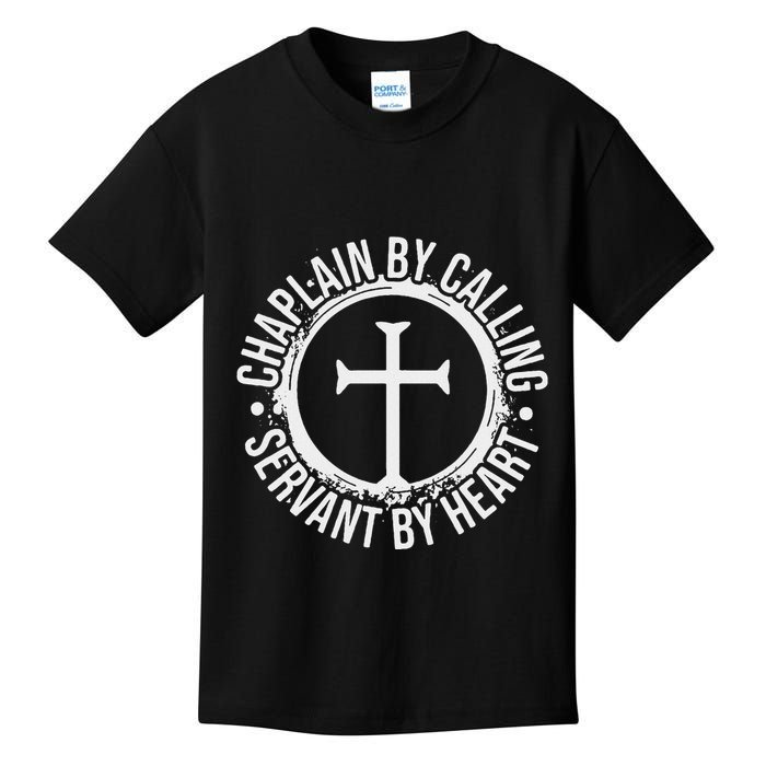Chaplain By Calling Servent By Heart Christian Chaplain Kids T-Shirt
