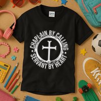 Chaplain By Calling Servent By Heart Christian Chaplain Kids T-Shirt