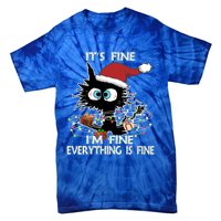 Christmas Black Cat ItS Fine IM Fine Everything Is Fine Great Gift Tie-Dye T-Shirt