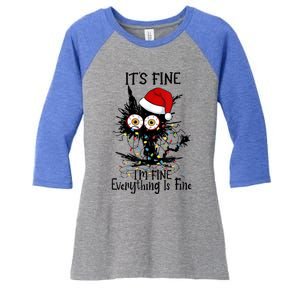 Christmas Black Cat ItS Fine IM Fine Everything Is Fine Gift Women's Tri-Blend 3/4-Sleeve Raglan Shirt