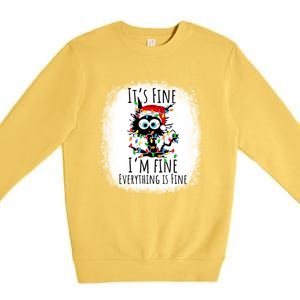 Christmas Black Cat ItS Fine IM Fine Everything Is Fine Gift Premium Crewneck Sweatshirt