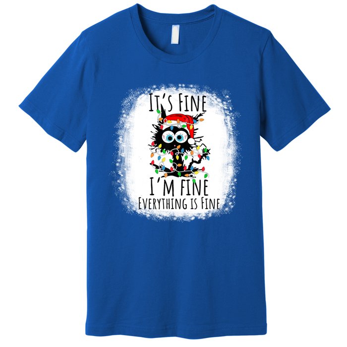 Christmas Black Cat ItS Fine IM Fine Everything Is Fine Gift Premium T-Shirt