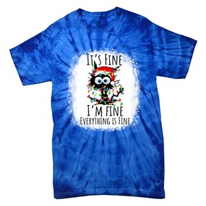 Christmas Black Cat ItS Fine IM Fine Everything Is Fine Gift Tie-Dye T-Shirt