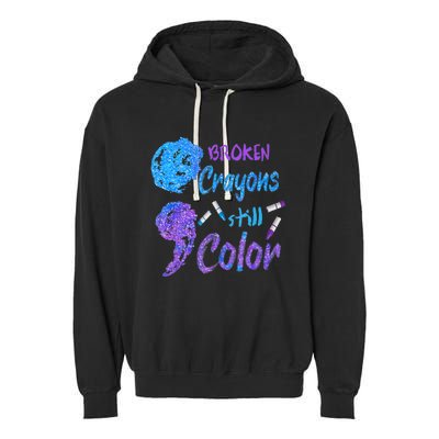 Cool Broken Crayons Still Color Suicide Prevention Awareness Garment-Dyed Fleece Hoodie