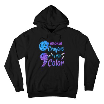 Cool Broken Crayons Still Color Suicide Prevention Awareness Hoodie