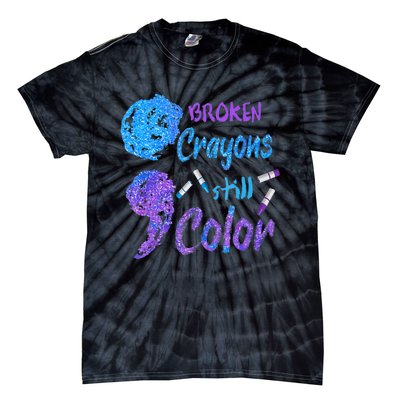 Cool Broken Crayons Still Color Suicide Prevention Awareness Tie-Dye T-Shirt