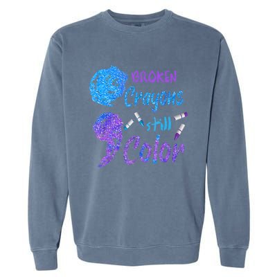 Cool Broken Crayons Still Color Suicide Prevention Awareness Garment-Dyed Sweatshirt