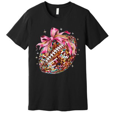 Coquette Bow Disco Funny Football Game Day Touchdown Season Gift Premium T-Shirt