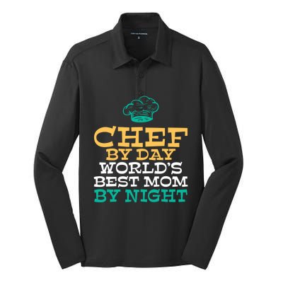 Chef By Day Worlds Best Mom By Night Kitchen Culinary Cook Gift Silk Touch Performance Long Sleeve Polo