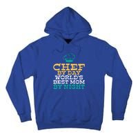 Chef By Day Worlds Best Mom By Night Kitchen Culinary Cook Gift Tall Hoodie