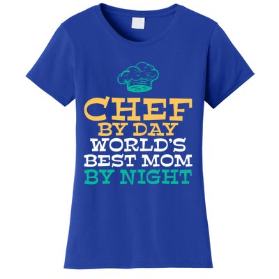 Chef By Day Worlds Best Mom By Night Kitchen Culinary Cook Gift Women's T-Shirt