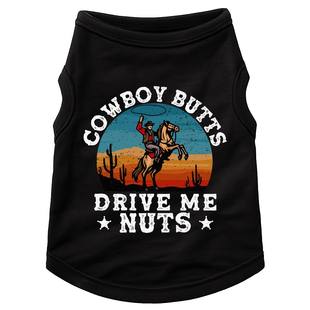 Cowboy Butts Drive Me Nuts Funny Sexy Cowboys Memes Vintage Doggie Tank