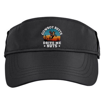 Cowboy Butts Drive Me Nuts Funny Sexy Cowboys Memes Vintage Adult Drive Performance Visor