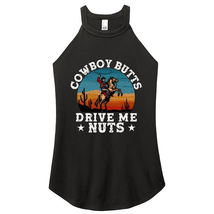 Cowboy Butts Drive Me Nuts Funny Sexy Cowboys Memes Vintage Women's Perfect Tri Rocker Tank