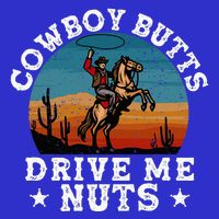 Cowboy Butts Drive Me Nuts Funny Sexy Cowboys Memes Vintage Hoodie
