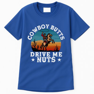 Cowboy Butts Drive Me Nuts Funny Sexy Cowboys Memes Vintage Tall T-Shirt