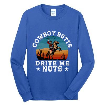 Cowboy Butts Drive Me Nuts Funny Sexy Cowboys Memes Vintage Tall Long Sleeve T-Shirt