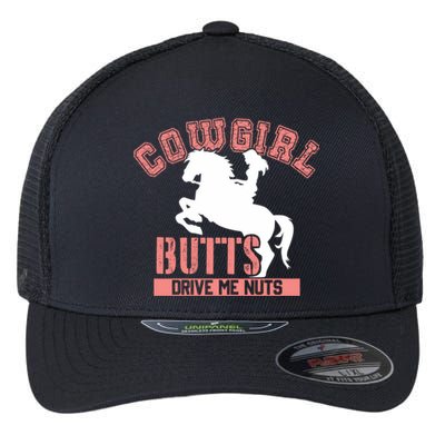 Cowgirl Butts Drive Me Nuts Cowboy Funny Gift For Howdy Gift Flexfit Unipanel Trucker Cap