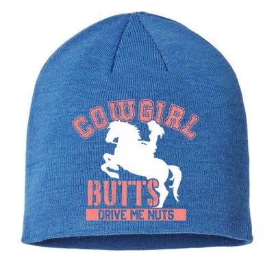 Cowgirl Butts Drive Me Nuts Cowboy Funny Gift For Howdy Gift Sustainable Beanie