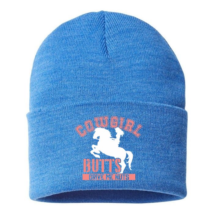 Cowgirl Butts Drive Me Nuts Cowboy Funny Gift For Howdy Gift Sustainable Knit Beanie