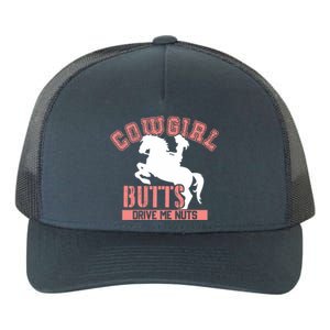 Cowgirl Butts Drive Me Nuts Cowboy Funny Gift For Howdy Gift Yupoong Adult 5-Panel Trucker Hat