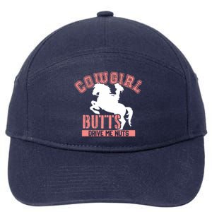 Cowgirl Butts Drive Me Nuts Cowboy Funny Gift For Howdy Gift 7-Panel Snapback Hat