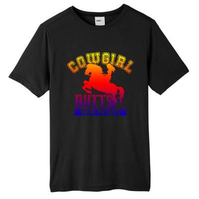 Cowgirl Butts Drive Me Nuts Cowboy Funny Gift For Howdy Cool Gift Tall Fusion ChromaSoft Performance T-Shirt