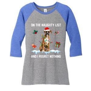 Christmas Boxer Dog Naughty List And I Regret Nothing Xmas Gift Women's Tri-Blend 3/4-Sleeve Raglan Shirt