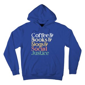 Coffee Books Dogs Social Justice Gift Hoodie