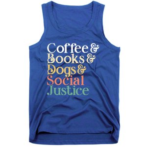 Coffee Books Dogs Social Justice Gift Tank Top