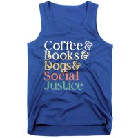 Coffee Books Dogs Social Justice Gift Tank Top