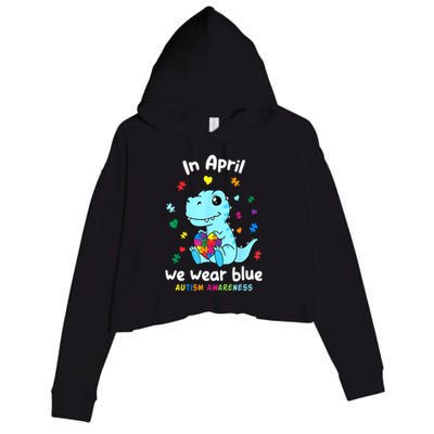 Cute Baby Dino Autism April We Wear Blue Autism Awareness Month Gift Crop Fleece Hoodie