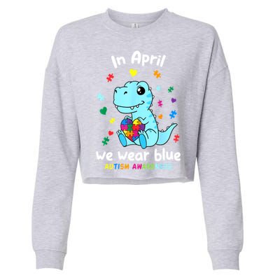 Cute Baby Dino Autism April We Wear Blue Autism Awareness Month Gift Cropped Pullover Crew