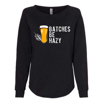 Craft Beer Design Gift Batches Be Hazy For Home Brewing Womens California Wash Sweatshirt