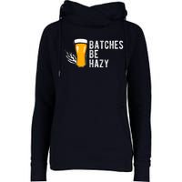 Craft Beer Design Gift Batches Be Hazy For Home Brewing Womens Funnel Neck Pullover Hood