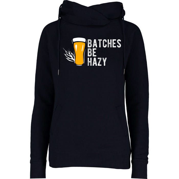 Craft Beer Design Gift Batches Be Hazy For Home Brewing Womens Funnel Neck Pullover Hood