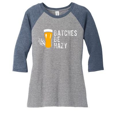 Craft Beer Design Gift Batches Be Hazy For Home Brewing Women's Tri-Blend 3/4-Sleeve Raglan Shirt