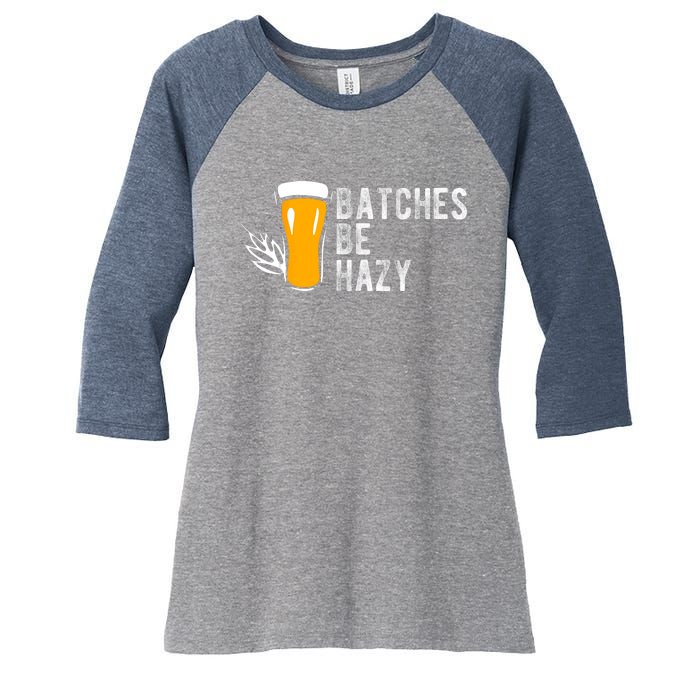 Craft Beer Design Gift Batches Be Hazy For Home Brewing Women's Tri-Blend 3/4-Sleeve Raglan Shirt