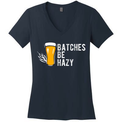 Craft Beer Design Gift Batches Be Hazy For Home Brewing Women's V-Neck T-Shirt