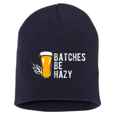 Craft Beer Design Gift Batches Be Hazy For Home Brewing Short Acrylic Beanie