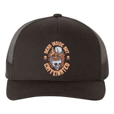 Caffeinated But Dead Inside But Caffeinated Yupoong Adult 5-Panel Trucker Hat