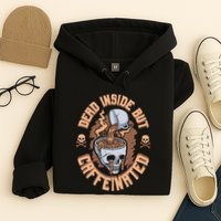 Caffeinated But Dead Inside But Caffeinated Hoodie