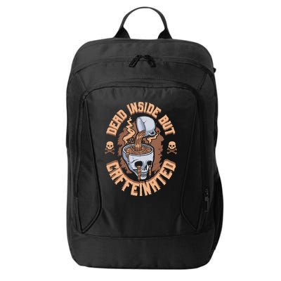Caffeinated But Dead Inside But Caffeinated City Backpack