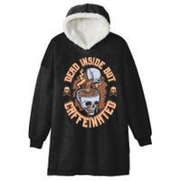Caffeinated But Dead Inside But Caffeinated Hooded Wearable Blanket
