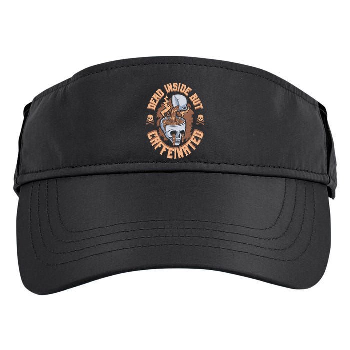 Caffeinated But Dead Inside But Caffeinated Adult Drive Performance Visor
