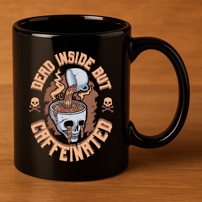 Caffeinated But Dead Inside But Caffeinated 11oz C Handle Ceramic Mug
