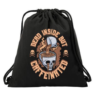 Caffeinated But Dead Inside But Caffeinated Drawstring Bag