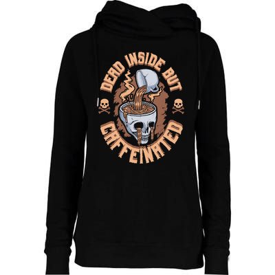 Caffeinated But Dead Inside But Caffeinated Womens Funnel Neck Pullover Hood