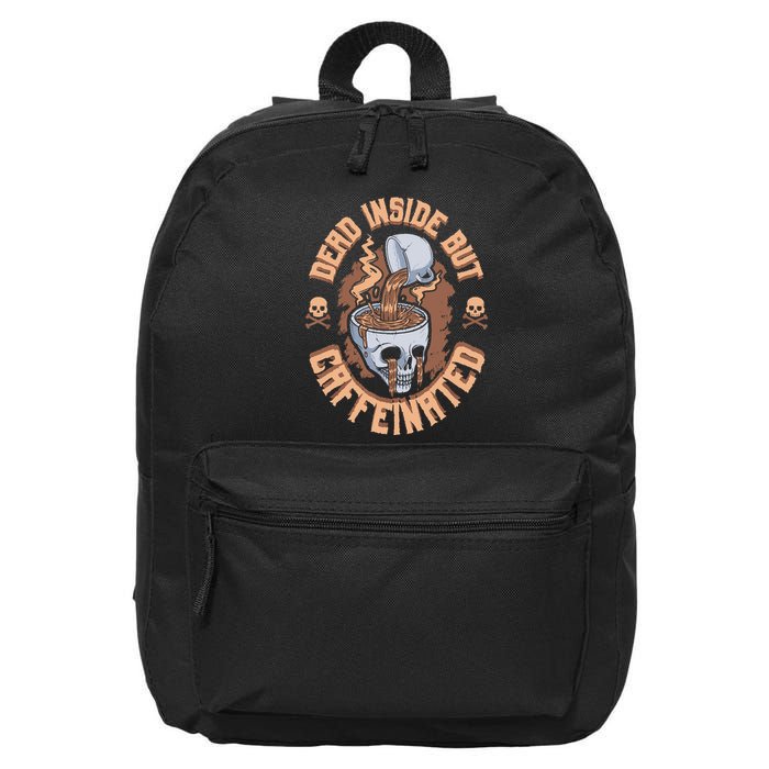 Caffeinated But Dead Inside But Caffeinated 16 in Basic Backpack